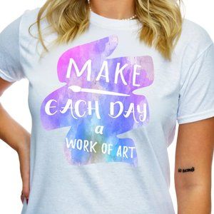 Make Each Day A Work Of Art Motivational Shirt Masterpiece Painting - TS38